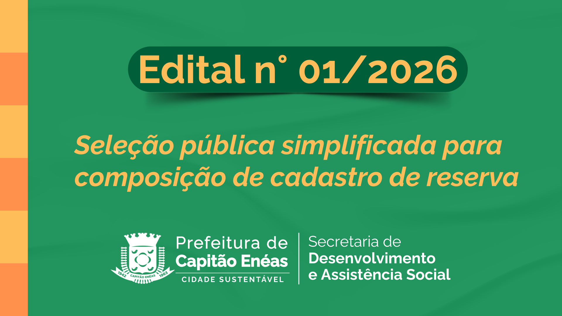 EDITAL 001/2026 – SELEÇÃO PÚBLICA SIMPLIFICADA PARA COMPOSIÇÃO DE CADASTRO DE RESERVA – SECRETARIA MUNICIPAL DE DESENVOLVIMENTO E ASSISTÊNCIA SOCIAL