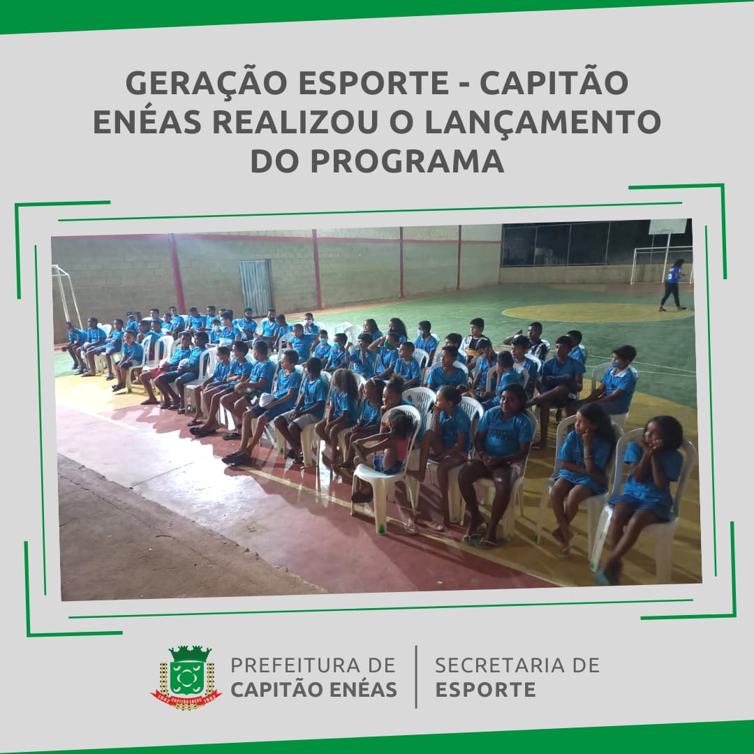 Geração Esporte – Capitão Enéas realizou o lançamento do programa