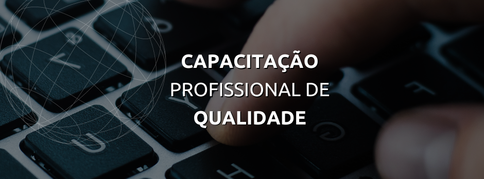 CAPACITAÇÃO PROFISSIONAL DE QUALIDADE