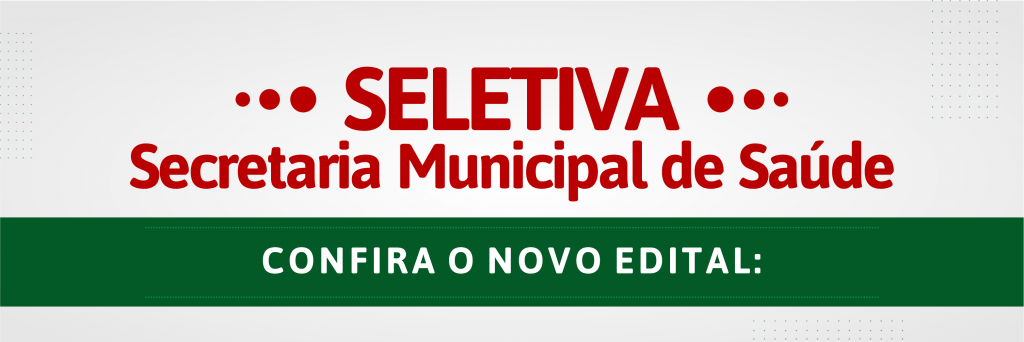 PROCESSO SELETIVO 003 | SECRETARIA MUNICIPAL DE SAÚDE